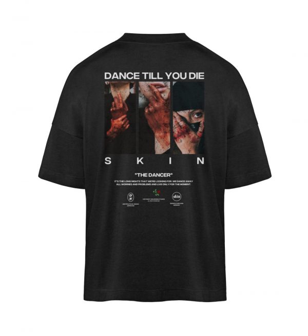 DANCE TILL YOU DIE OVERSIZE - SCHWARZ - Organic Oversized Shirt ST/ST-16